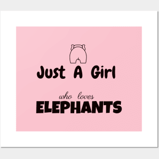 Just a girl who loves elephants Posters and Art